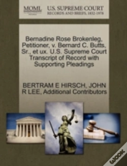 Capa do artigo Bernadine Rose Brokenleg, Petitioner, V. Bernard C. Butts, Sr., Et Ux. U.S. Supreme Court Transcript Of Record With Supporting Pleadings