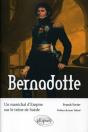Bernadotte ; Un Maréchal D'Empire Sur Le Trône De Suède - Preview