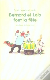 Bernard Et Lola Font La Fete