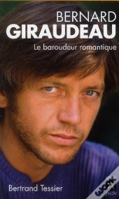 Bernard Giraudeau ; Le Baroudeur Romantique