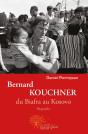 Bernard Kouchner, Du Biafra Au Kosovo - Preview