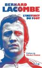 Bernard Lacombe : L'Instinct Du Foot - Preview