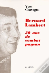 Bernard Lambert 30 Ans De Combat Paysan