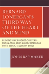Capa do artigo Bernard Lonerganâ€™S Third Way Of The Heart And Mind