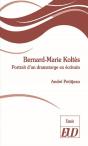 Bernard-Marie Koltès ; Portrait D'Un Dramaturge En Écrivain - Preview