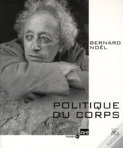 Capa do artigo Bernard Noël ; Politique Du Corps