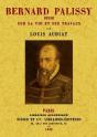 Bernard Palissy: Etude Sur Sa Vie Et Ses Travaux - Preview