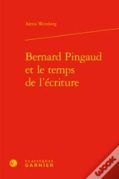 Bernard Pingaud Et Le Temps De L'Écriture