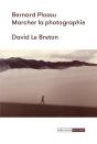 Bernard Plossu : Marcher La Photographie - Preview