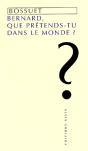 Bernard, Que Prétends-Tu Dans Le Monde ? - Preview