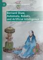 Bernard Shaw, Automata, Robots, And Artificial Intelligence - Preview