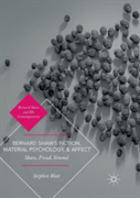 Bernard Shawâ€™S Fiction, Material Psychology, And Affect