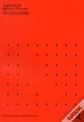 Bernard Tschumi: Parc De La Villette