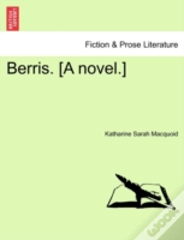 Berris. (A Novel.)