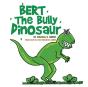 Bert The Bully Dinosaur - Preview