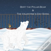 Bert The Polar Bear & The Valentine'S Day Song