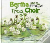 Capa do artigo Bertha And The Frog Choir