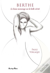 Berthe, Le Beau Mensonge Ou La Belle Vérité