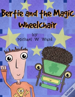Capa do artigo Bertie And The Magic Wheelchair