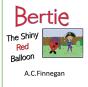 Bertie The Shiny Red Balloon - Preview