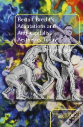 Bertolt Brecht'S Adaptations And Anti-Capitalist Aesthetics Today