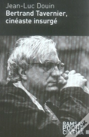 Capa do artigo Bertrand Tavernier, Cinéaste Insurgé