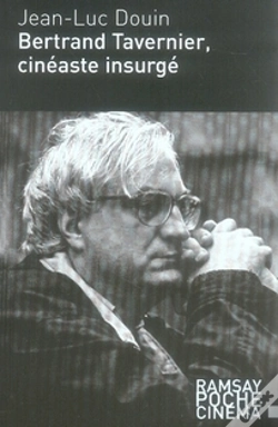 Capa do artigo Bertrand Tavernier, Cinéaste Insurgé