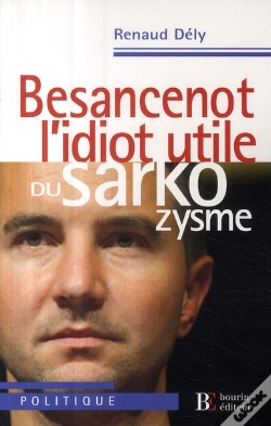 Capa do artigo Besancenot ; L'Idiot Utile Du Sarkozysme