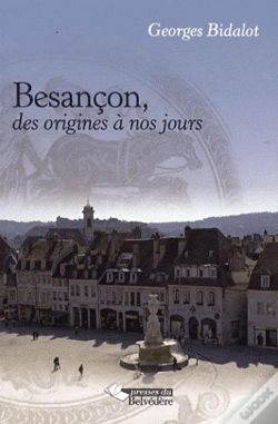 Capa do artigo Besançon ; Des Origines À Nos Jours