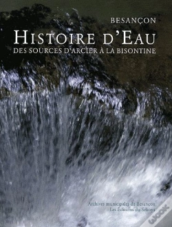 Capa do artigo Besançon ; Histoire D'Eau Des Sources D'Arcier À La Bisontine