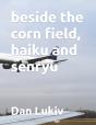 Beside The Corn Field, Haiku And Senryu - Preview
