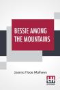 Bessie Among The Mountains - Preview