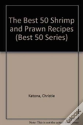 Best 50 Shrimp And Prawn Recipes