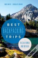 Best Backpacking Trips In California And Nevada