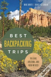 Best Backpacking Trips In Utah, Arizona, And New Mexico