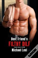 Best Friend'S Filthy Dilf