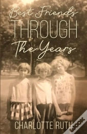 Best Friends Through The Years