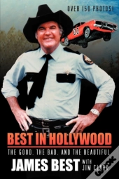 Best In Hollywood: The Good, The Bad, And The Beautiful