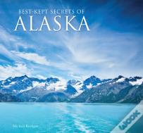 Best-Kept Secrets Of Alaska