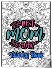 Best Mom Ever Coloring Book