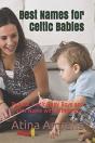 Best Names For Celtic Babies - Preview