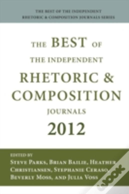 Best Of The Independent Journals In Rhetoric And Composition 2012