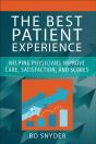 Best Patient Experience: Helping Physicians Improve Care, Satisfaction, And Scores - Preview