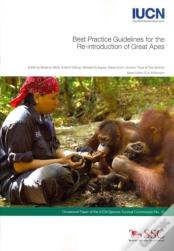 Best Practice Guidelines For The Re-Introduction Of Great Apes