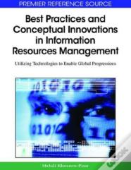 Best Practices And Conceptual Innovations In Information Resources Management