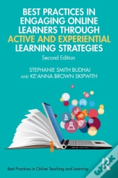Best Practices In Engaging Online Learners Through Active And Experiential Learning Strategies