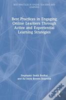 Best Practices In Engaging Online Learners Through Active And Experiential Learning Strategies