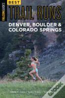 Best Trail Runs Denver, Boulder & Colorado Springs