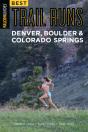 Best Trail Runs Denver, Boulder & Colorado Springs - Preview