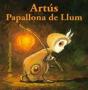 Bestioles Curioses. Artús Papallona De Llum - Preview